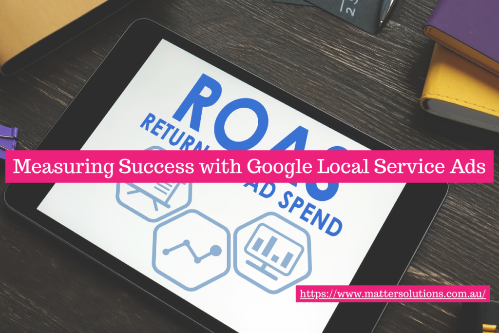 Measuring Success with Google Local Service Ads